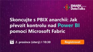 LIVE WEBINÁŘ - Skoncujte s PBIX anarchií: Jak převzít kontrolu nad Power BI pomocí Microsoft Fabric