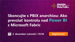 LIVE WEBINÁR - Skoncujte s PBIX anarchiou: Ako prevziať kontrolu nad Power BI s Microsoft Fabric